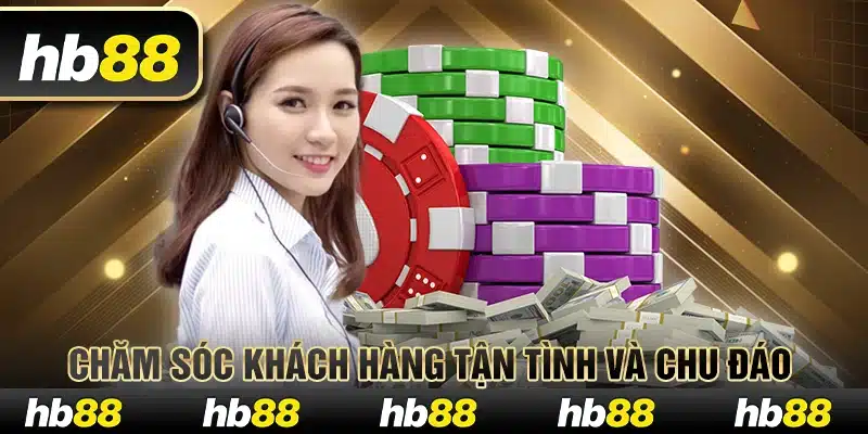 Chăm sóc khách hàng tận tình và chu đáo